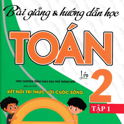 COMBO BÀI GIẢNG VÀ HƯỚNG DẪN HỌC TOÁN - TẬP LÀM VĂN - ĐỀ KIỂM TRA TIẾNG ANH LỚP 2 (BÁM SÁT SGK KẾT NỐI TRI THỨC VỚI CUỘC SỐNG) (BỘ 4 CUỐN)