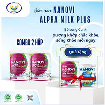 COMBO 2 lon Sữa Non Nanovi Alpha Milk Plus bổ sung Canxi 