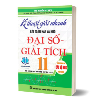 Combo Kĩ Thuật Giải Nhanh Bài Toán Hay Và Khó Đại Số Giải Tích + Hình Học 11 (Dùng Chung Cho Các Bộ SGK Hiện Hành )