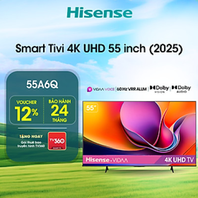 Smart Tivi Hisense 4K UHD 55 inch 55A6Q, Giao lắp toàn quốc, Bảo hành 2 năm - HÀNG CHÍNH HÃNG