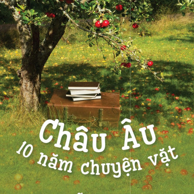 Sách - Châu Âu - 10 Năm Chuyện Vặt