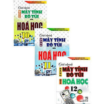 Sách - Giải Nhanh Bằng Máy Tính Bỏ Túi Môn Hóa Học Lớp 10, 11, 12 - Combo 3 Cuốn - Dành Cho Bộ SGK Hiện Hành - Hồng Ân