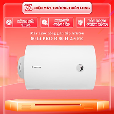 PRO R 80 H 2.5 FE - Máy nước nóng gián tiếp Ariston 80 lít PRO R 80 H 2.5 FE - Hàng Chính Hãng