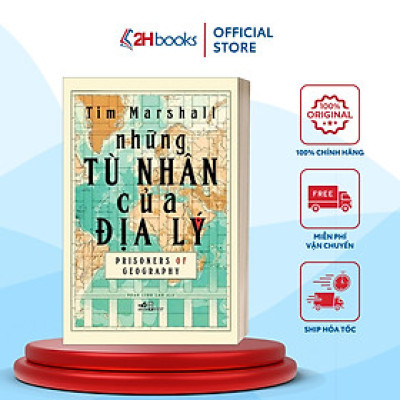 Sách- Những Tù Nhân Của Địa Lý, tác giả Tim Marshall- Kiến Thức Tổng Hợp (Tái bản 2021)(210)- 2HBooks