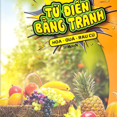 Bộ Sách Từ Điển Bằng Tranh: Hoa, Quả, Rau Củ - Chữ Cái Và Số Đếm - Phương Tiện Giao Thông (Bộ 3 Cuốn)