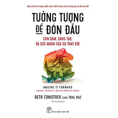 Tưởng Tượng Để Đón Đầu: Can Đảm, Sáng Tạo Và Sức Mạnh Của Sự Thay Đổi