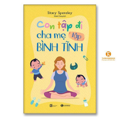 Sách - Con Tập Đi Cha Mẹ Tập Bình Tĩnh - Thái Hà Books
