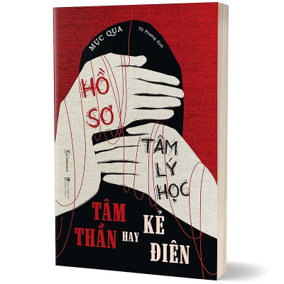 Trạm Đọc Official | Hồ Sơ Tâm Lý Học Tâm Thần Hay Kẻ Điên