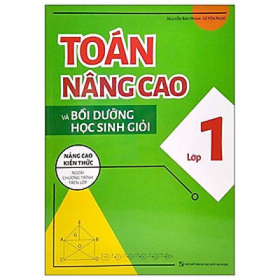 Toán Nâng Cao Và Bồi Dưỡng Học Sinh Giỏi Lớp 1