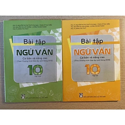 Sách Bài tập Ngữ Văn 10 cơ bản và nâng cao ( tập 1 + tập 2)