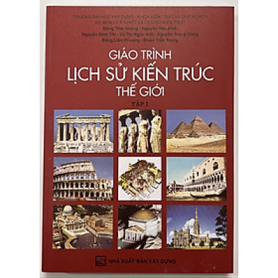 Sách - Giáo Trình Lịch Sử Kiến Trúc Thế Giới (Tập 1)