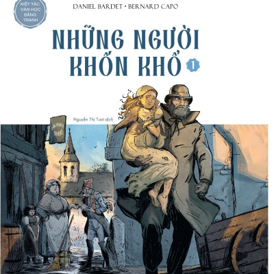 Sách - Những người khốn khổ (Tập 1) (Victor Hugo) (Daniel Bardet) (Bernard Capo) (Nhã Nam Official)