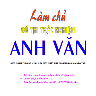 LÀM CHỦ ĐỀ THI TRẮC NGHIỆM ANH VĂN_KV