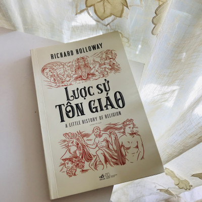 LƯỢC SỬ TÔN GIÁO - Richard Holloway - Loan Vũ dịch - (bìa mềm)