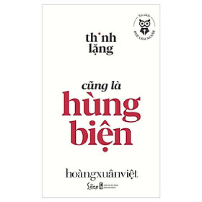 Sách - Tủ Sách Học Làm Người - Thinh Lặng Cũng Là Hùng Biện