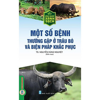 Sách - Nông Nghiệp Xanh, Sạch - Một Số Bệnh Thường Gặp Ở Trâu Bò Và Biện Pháp Khắc Phục - VIETNAMBOOK