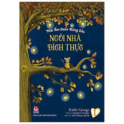 Mái Ấm Chốn Rừng Sâu - Tập 1: Ngôi Nhà Đích Thực 