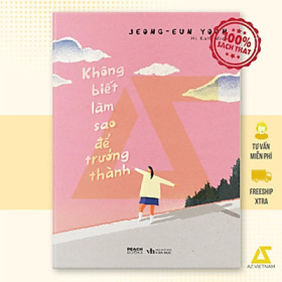 Sách - Không Biết Làm Sao Để Trưởng Thành