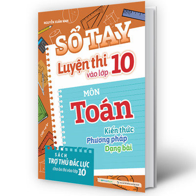 Sổ tay Luyện thi vào lớp 10 môn Toán