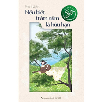 Sách - Nếu Biết Trăm Năm Là Hữu Hạn - Ấn Bản Kỉ Niệm 10 Năm Xuất Bản (Tái Bản 2024)