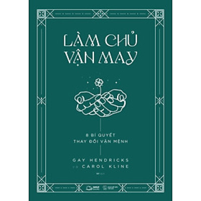 Làm Chủ Vận May - 8 Bí Quyết Thay Đổi Vận Mệnh