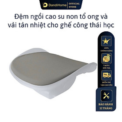 Đệm ngồi cao su non tổ ong và vải tản nhiệt DandiHome cho ghế công thái học