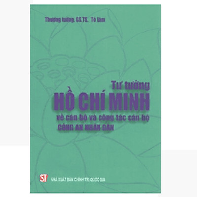 Sách Tư tưởng Hồ Chí Minh về cán bộ và công tác cán bộ Công an nhân dân