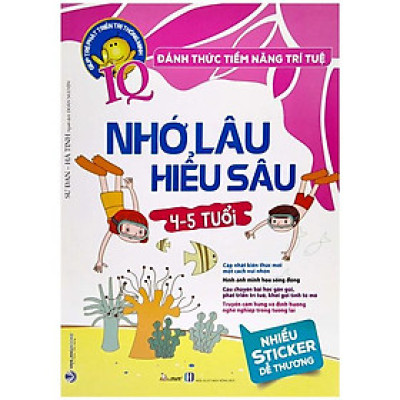 Đánh Thức Tiềm Năng Trí Tuệ - Nhớ Lâu Hiểu Sâu (4-5 Tuổi)