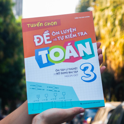 Sách: Combo Tuyển Chọn Đề Ôn Luyện Và Tự Kiểm Tra Toán Lớp 3 + Rèn Kĩ Năng Giải Toán Lớp 3 (Tập 1 + Tập 2)