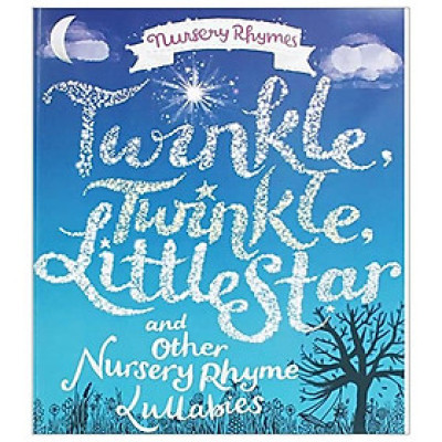 Nursery Rhymes: Winkle, Twinkle, Little Star And Other Nursery Rhymes Lullabies
