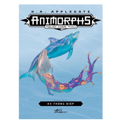 Combo 2 cuốn sách: Animorphs - Người hóa thú - Tập 4: Thông điệp + Animorphs - Người hóa thú - Tập 5: Thú săn mồi