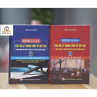 Bình luận các án lệ tranh chấp về đất đai – Góc nhìn từ thực tiễn xét xử của Thẩm phán (tập 1 và 2)