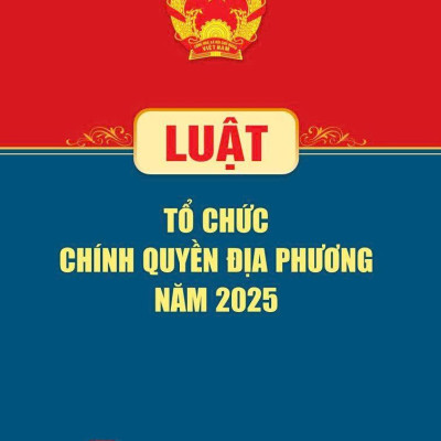 Sách - Luật Tổ Chức Chính Quyền Địa Phương Năm 2025