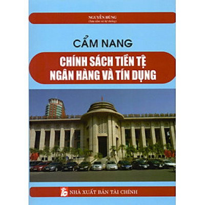 Cẩm Nang Chính Sách Tiền Tệ Ngân Hàng Và Tín Dụng