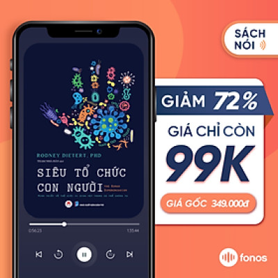 Sách nói Fonos: Siêu Tổ Chức Con Người 