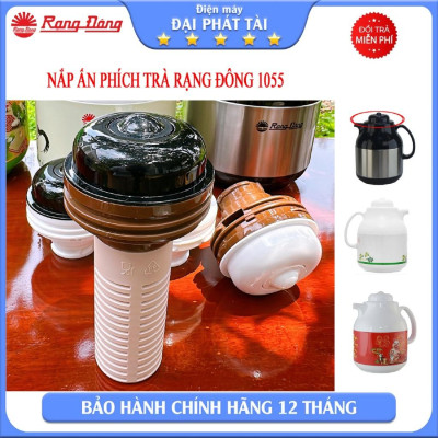 NẮP ẤN PHÍCH TRÀ RẠNG ĐÔNG 1055 - bộ linh kiện chính hãƞg