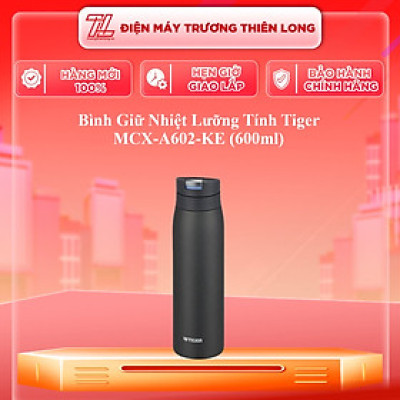 Bình Giữ Nhiệt Lưỡng Tính Tiger MCX-A602 (600ml)