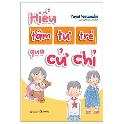 Hiểu Tâm Tư Trẻ Qua Cử Chỉ