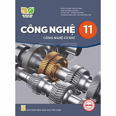 Sách giáo khoa Công Nghệ 11- Công Nghệ Cơ Khí- Kết Nối Tri Thức Với Cuộc Sống (Kèm Nilon bọc Sách)