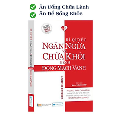 Sách Dinh dưỡng toàn phần: Bí quyết ngăn ngừa và chữa khỏi bệnh động mạch vành