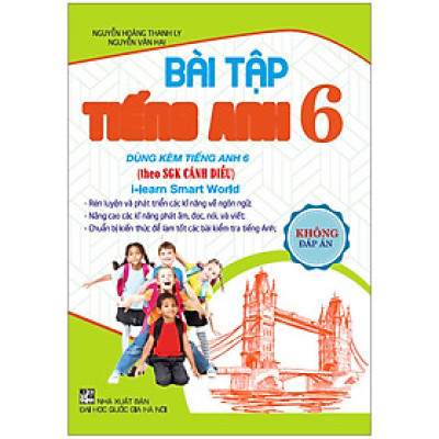 Bài Tập Tiếng Anh 6 Dùng Kèm Tiếng Anh 6 (Theo Sách Giáo Khoa Cánh Diều)