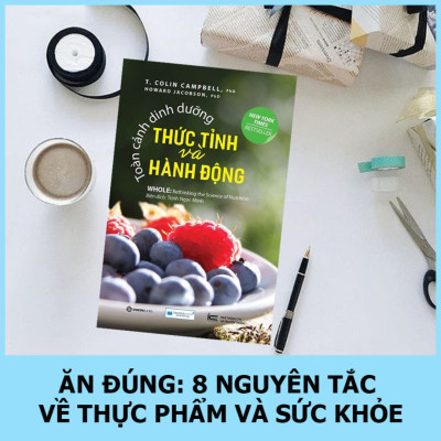 Combo sách: Ăn lành sống mạnh Trái đất thêm xanh + Toàn cảnh dinh dưỡng thức tỉnh và hành động + Liệu Trình Dinh Dưỡng Tối Ưu - Phương Pháp Đơn Giản Để Giảm Cân & Chữa Bệnh Theo Chế Độ Dinh Dưỡng Thực Vật Toàn Phần