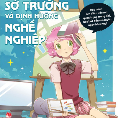 Kĩ Năng Vàng Cho Teen Thế Kỉ 21 - Bí Kíp Phát Huy Sở Trường Và Định Hướng Nghề Nghiệp (Tái Bản 2024)