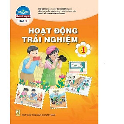 Sách giáo khoa Hoạt Động Trải Nghiệm 4- bản 1- Chân Trời Sáng Tạo (Kèm Nilon bọc Sách)