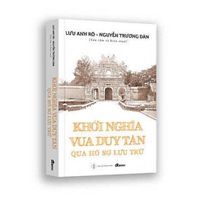 Khởi Nghĩa Vua Duy Tân Qua Hồ Sơ Lưu Trữ