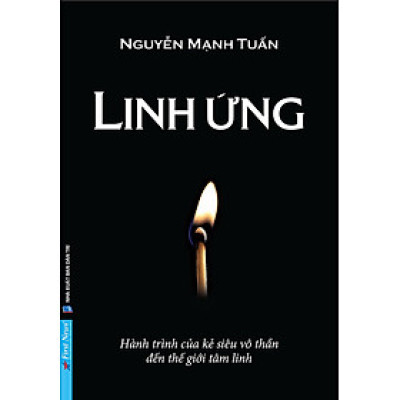 Linh Ứng - Hành Trình Của Kẻ Siêu Vô Thần Đến Thế Giới Tâm Linh _FN