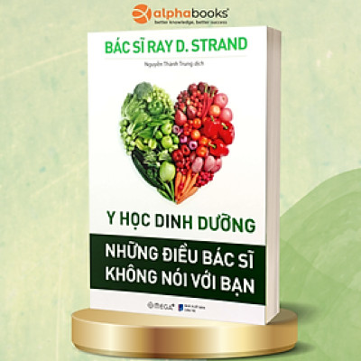 Trạm Đọc | Y học dinh dưỡng - Những điều bác sĩ không nói với bạn