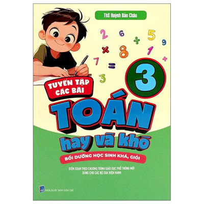 Sách - Tuyển Tập Các Bài Toán Hay Và Khó 3 - Bồi Dưỡng Học Sinh Khá, Giỏi
