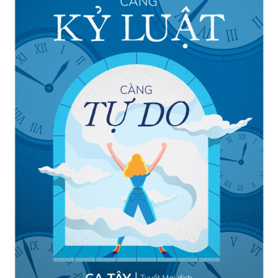 Sách - Càng Kỷ Luật - Càng Tự Do (Tái Bản 2024)