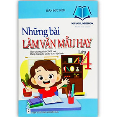 Sách - Những bài làm văn mẫu hay lớp 4 ( theo chương trình GDPT mới )
